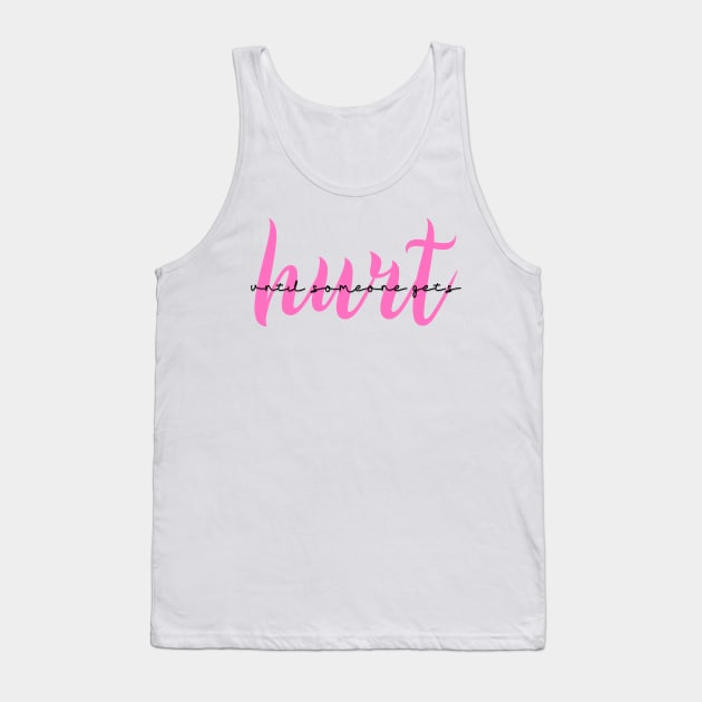 Mean Girls Musical - Until Someone Gets Hurt Tank Top by baranskini